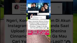 NGERI KOMENTAR NETIZEN DI AKUN IG ANGGA YUNANDA SAAT UPLOAD FOTO BARENG SHENIA CINAMON [upl. by Rolph]