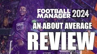 Football Manager 2024 Review  Lacking Match Practice [upl. by Milak]