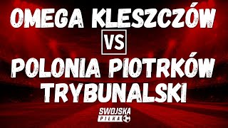 4 LIGA Omega Kleszczów 🆚️ Polonia Piotrków Trybunalski skrót meczu [upl. by Edorej699]