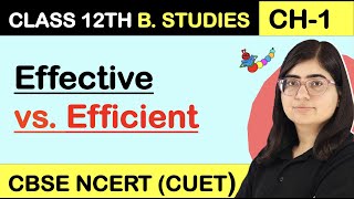 EFFECTIVE vs EFFICIENT  Difference Between Effectiveness amp Efficiency  CLASS 12 Business Studies [upl. by Yk262]