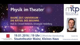 PHYSIK IM THEATER Raum Zeit Universum – Die Rätsel des Beginns 19012016 [upl. by Ahcsrop]