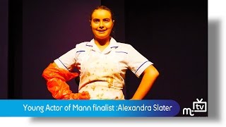 Young Actor of Mann Alexandra Slater [upl. by Aihsirt]