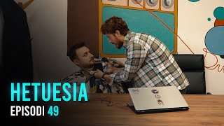 Seriali HETUESIA  Episodi 49 [upl. by Cathlene]