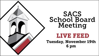 SACS Board Meeting Live Feed  November 19th 2024 beginning at 6 pm [upl. by Liuqnoj941]