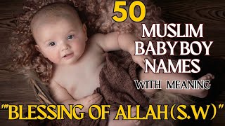 MUSLIM BABY BOY NAMES WITH MEANING quot BLESSING OF ALLAHquot [upl. by Nimzzaj]