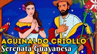 AGUINALDO CRIOLLO Serenata Guayanesa [upl. by Riesman]