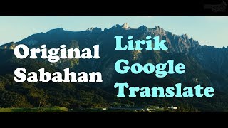 Original Sabahan  lirik dari Google Translate [upl. by Frederica]