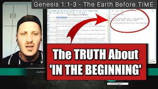 In The Beginning God The Earth Before TIME  Genesis 11  Part 1 [upl. by Ofella877]