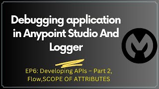 Debugging application in Anypoint Studio  Logger  Session6 [upl. by Sajet]