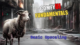 ComfyUI Fundamentals  Upscaling 1 [upl. by Atsirk]