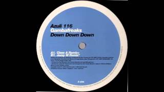 Gambafreaks  Down Down Down Class A Remix 2000 HQ [upl. by Nathan]