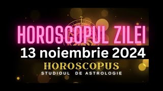 Horoscopul Zilei  13 noiembrie 2024  HOROSCOPUS [upl. by Ecela]