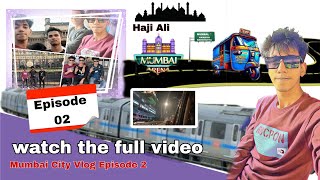 City Of Mumbai 📍 Vlog Episode 2  Mumbai Haji Ali video  Gate of India  CSMT STATION 🚉mumbai [upl. by Nivloc56]