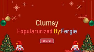 Clumsy Fergie KaraokeMinus OneInstrumentalReyna 4 [upl. by Edivad]