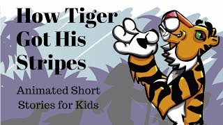 How Tiger Got His Stripes Animated Stories for Kids [upl. by Eicak]