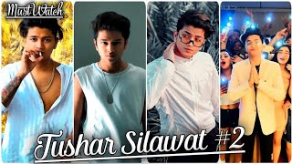 Latest Tushar Silawat New Reels 🔥🔥Videos 2  Tushar Silawat [upl. by Rehpretsirhc]