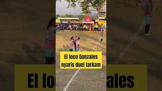 El Loco Gonzales Nyaris Duel di Tarkam [upl. by Edgerton168]