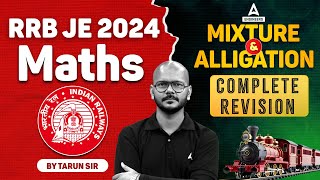 RRB JE Maths Marathon 2024  Mixture and Alligation Complete Revision  Maths By Tarun Sir [upl. by Anived963]