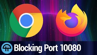 Why Chrome and Firefox Block Port 10080 [upl. by Aivartal]