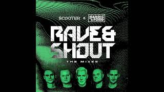 Scooter x Harris amp Ford  Rave amp Shout Special Extended Mix [upl. by Sissel]