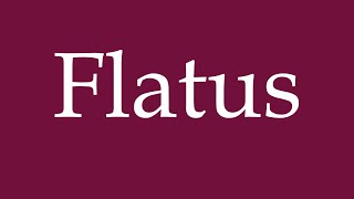 How to Pronounce Flatus Correctly in German [upl. by Brade]