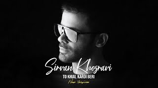 Sirvan Khosravi  To Khial Kardi Beri New Version  Official Audio [upl. by Pond]