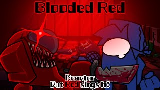 Blooded Red  Reactor but Red sings it FNF Cover [upl. by Ennoira235]