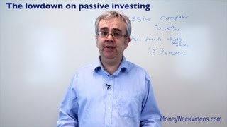 The lowdown on passive investing  MoneyWeek Videos [upl. by Turpin]