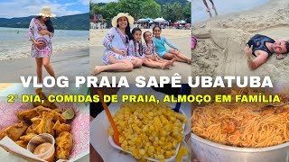 VLOG DE VIAGEM PRAIA DO SAPÊ UBATUBA NOSSO 2° DIA COMIDAS CASA ALMOÇO EM FAMÍLIA [upl. by Asssilem671]