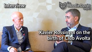 Xavier Rossinyol on the birth of Club Avolta [upl. by Cockburn885]