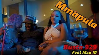 Busta 929  Mmapula ft Mzu M Official Video [upl. by Morgen592]