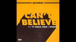 Kranium  Cant Believe Ft Ty Dolla ign amp WizKid audio download lyrics [upl. by Adekan]