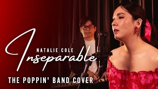 Inseparable  Natalie Cole   The Poppin Band Cover [upl. by Barbaraanne757]