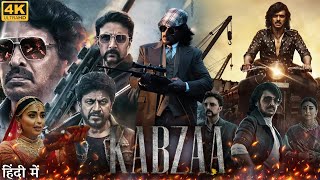 Kabzaa Full Movie in Hindi Dubbed  Upendra Rao  Shiva Rajkumar  Shriya Saran  Review amp Facts HD [upl. by Ervin]