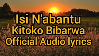 Kitoko Bibarwa  Isi Nabantu Official Audio lyrics [upl. by Dahlia]