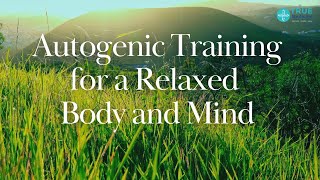 Autogenic Training for a Relaxed Body and Mind [upl. by Artenra]