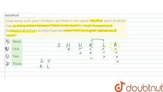 How many such pairs of letters are there in the word \SHUKLA\ each of which has as many letter [upl. by Enovi220]