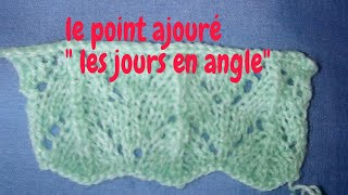 Tuto tricot  le point ajouré quot les jours en anglequot Punto dos agujas stich knitting [upl. by Allenrad]