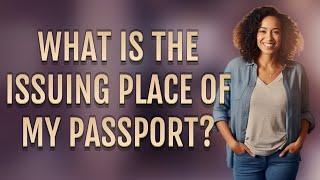 What is the issuing place of my passport [upl. by Lindsley]