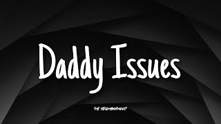 Daddy Issues  The Neighborhood  Lyrics [upl. by Nyllaf]