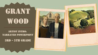 Grant Wood  Artist Intro 3rd5th Grade [upl. by Den311]