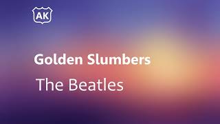 The Beatles  Golden Slumbers Lyrics [upl. by Enilarac]