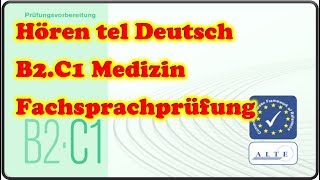 Modelltest B2·C1 Medizin Fachsprachprüfung Hören Deutsch [upl. by Htbazile285]