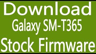 Download Samsung Galaxy SMT365 Stock Firmware  Flash File [upl. by Hakan]