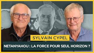 Netanyahou  la force pour seul horizon  Avec Sylvain Cypel  Entretiens géopo [upl. by Enoj]