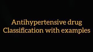 Antihypertensive drug classification [upl. by Suinuj381]