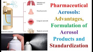 Pharmaceutical Aerosol advantagesanddisadvantages formulation of Aerosol Products Standardization [upl. by Assirehs572]