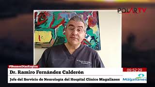 BuenosDiasRegion Dr Ramiro Fernández  jefe del Servicio Neurología Hospital Clínico Magallanes [upl. by Thurnau]