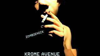 ZOMBIENICK  Krome Avenue [upl. by Acitel649]