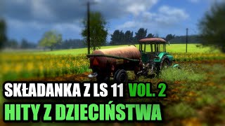 🔊🚜✅ SKŁADANKA DO TRAKTORA VOL 2 ✅🚜🔊 STARE HITY KTÓRE KOJARZYSZ Z LS 11 😎 SYMULATOR FARMY 2011🔥 [upl. by Nala]